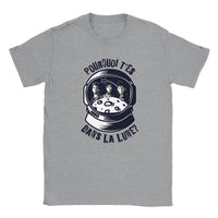 T-shirt - Pourqoi t'es dans la lune?